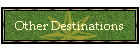 Other Destinations